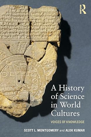 a history of science in world cultures 1st edition scott l montgomery ,alok kumar 0415639840, 978-0415639842