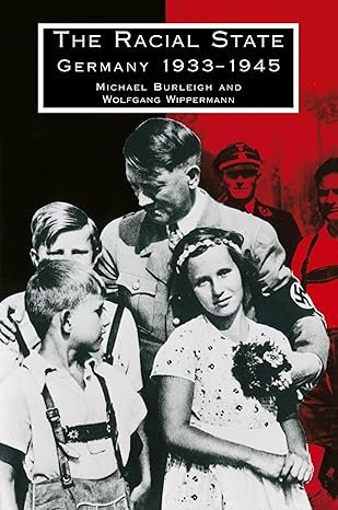 the racial state germany 1933a 1945 1st edition michael burleigh 0521398029, 978-0521398022