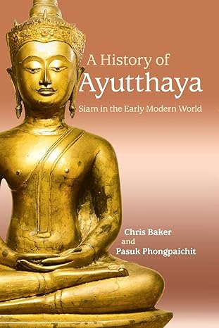a history of ayutthaya siam in the early modern world 1st edition chris baker ,pasuk phongpaichit 1316641139,