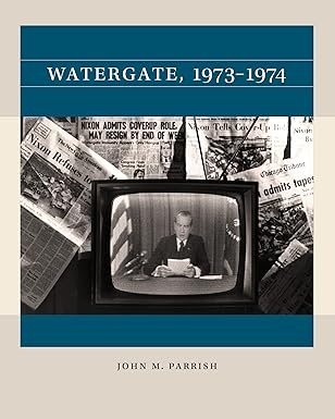 watergate 1973 1974 1st edition john m parrish 146967517x, 978-1469675176