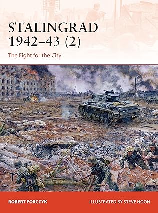 stalingrad 1942a 43 the fight for the city 1st edition robert forczyk ,steve noon 1472842693, 978-1472842695