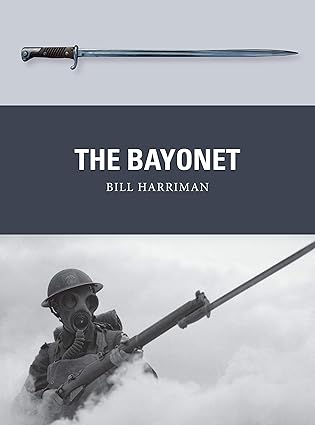 the bayonet 1st edition bill harriman ,adam hook ,alan gilliland 1472845366, 978-1472845368