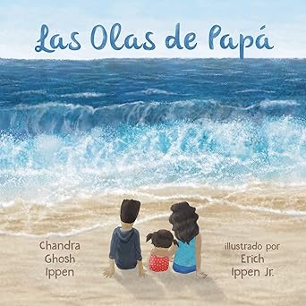 las olas de papa 1st edition chandra ghosh ippen ,erich ippen jr ,gabriella aldeman ,luis flores 1950168158,