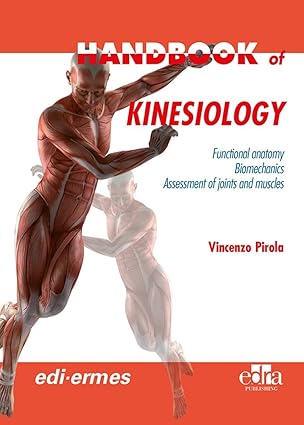 handbook of kinesiology functional anatomy biomechanics assessment of joints and muscles 1st edition vincenzo