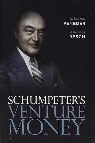 schumpeters venture money 1st edition michael peneder ,andreas resch 0198804385, 978-0198804383