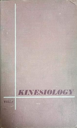 kinesiology 1st edition katharine f wells ,kathryn luttgens 0697061493, 978-0697061492