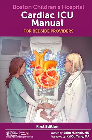 boston childrens hospital cardiac icu manual for bedside providers an illustrated handbook of congenital