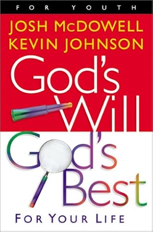 gods will gods best for your life 1st edition josh mcdowell ,kevin johnson 0764223283, 978-0764223280