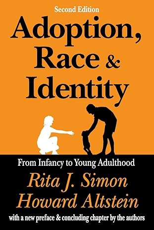 adoption race and identity from infancy to young adulthood 1st edition william laufer 0765809036,