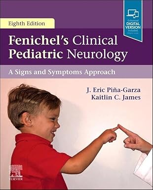 fenichels clinical pediatric neurology a signs and symptoms approach 1st edition j eric pia a garza ,kaitlin