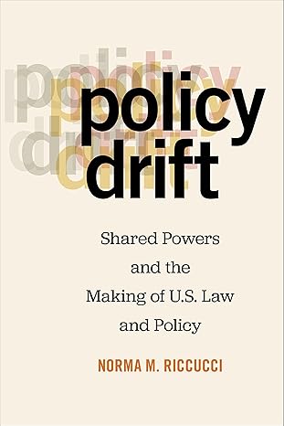 policy drift shared powers and the making of u s law and policy 1st edition norma m riccucci 1479839833,