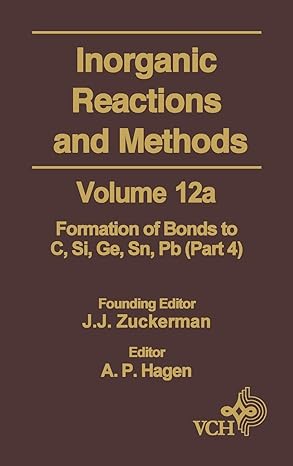 inorganic reactions and methods the formation of bonds to elements of group ivb 1st edition a p hagen