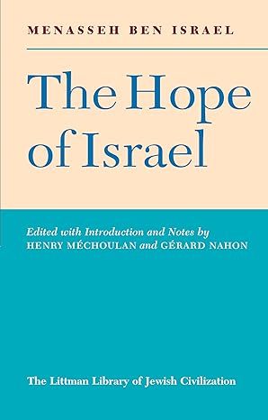 the hope of israel 1st edition menasseh ben israel ,henry ma c choulan ,ga c rard nahon 1904113206,