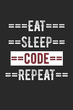 coders journal eat sleep code repeat 100 page lined journal 6a x 9a 1st edition gilly gournal 1791833934,