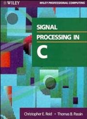 signal processing in c 1st edition christopher e reid ,thomas b passin 0471527130, 978-0471527138