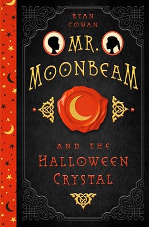 mr moonbeam and the halloween crystal 1st edition ryan cowan ,halo rife 1097952770, 978-1097952779