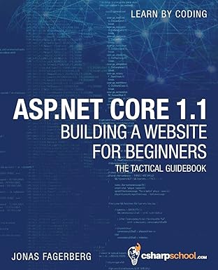 asp net core 1 1 for beginners how to build a mvc website 1st edition jonas fagerberg 1546832068,