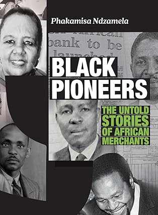 the black pioneers 1st edition phakamisa ndzamela 0796151598, 978-0796151599