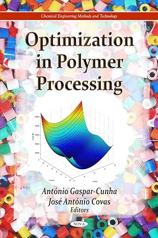 optimization in polymer processing 1st edition antonia gaspar cunha ,jose antonio covas 1611228182,