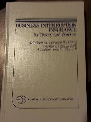 business interruption insurance its theory and practice 1st edition robert m morrison ,alan g miller ,stephen