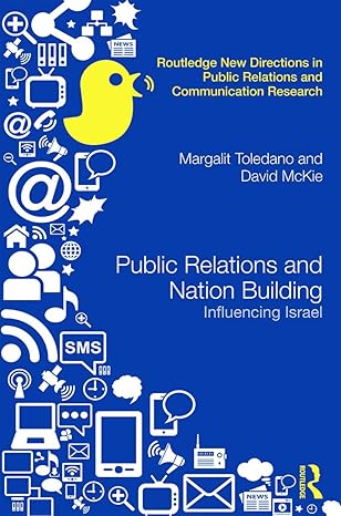 public relations and nation building influencing israel 1st edition margalit toledano ,david mckie