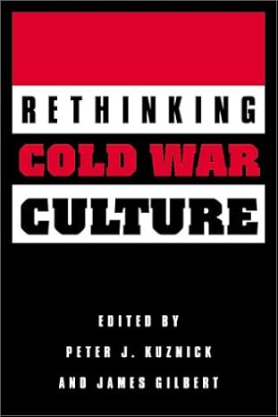 rethinking cold war culture 1st edition peter j kuznick ,james burkhart gilbert 156098869x, 978-1560988694