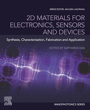 2d materials for electronics sensors and devices synthesis characterization fabrication and application 1st