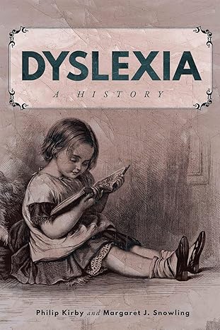 dyslexia a history 1st edition philip kirby ,margaret j snowling 0228014360, 978-0228014362