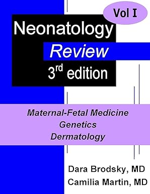 neonatology review volume 1 1st edition dara brodsky 179470065x, 978-1794700659