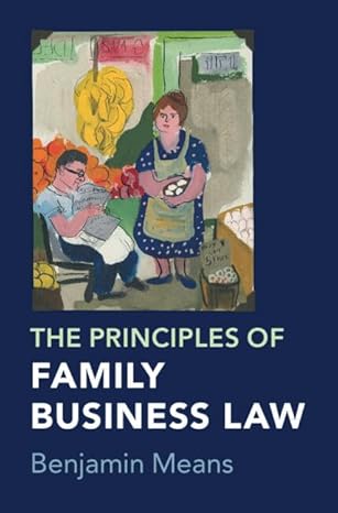 the principles of family business law 1st edition benjamin means 1009354531, 978-1009354530