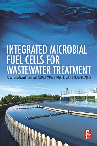 integrated microbial fuel cells for wastewater treatment 1st edition rouzbeh abbassi ,asheesh kumar yadav