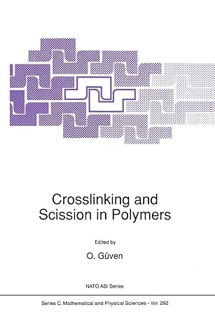 crosslinking and scission in polymers 1st edition o ga 1/4ven 0792305477, 978-0792305477