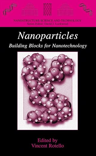nanoparticles building blocks for nanotechnology 1st edition vincent rotello 0306482878, 978-0306482878