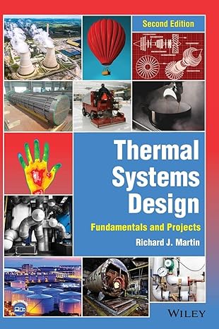 thermal systems design fundamentals and projects 1st edition richard j martin 1119803470, 978-1119803478