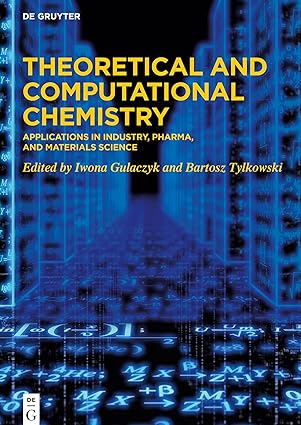 theoretical and computational chemistry applications in industry pharma and materials science 1st edition