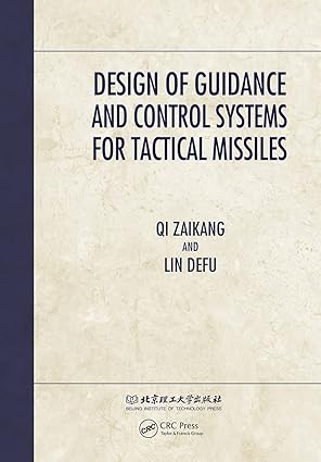 design of guidance and control systems for tactical missiles 1st edition lin defu ,qi zaikang 0367260417,