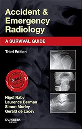 accident and emergency radiology a survival guide 1st edition nigel raby frcr ,laurence berman mb bs frcp