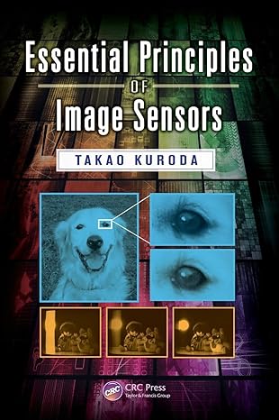 essential principles of image sensors 1st edition takao kuroda 1482220059, 978-1482220056