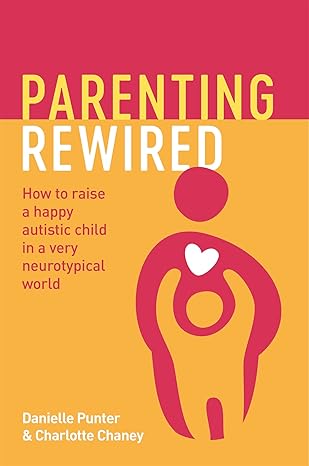 parenting rewired 1st edition danielle punter ,charlotte chaney 1839970723, 978-1839970726