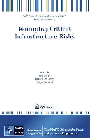 managing critical infrastructure risks 1st edition igor linkov ,richard j wenning ,gregory a kiker