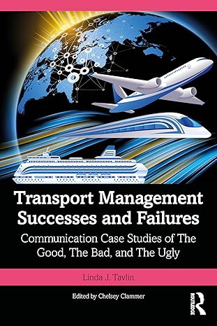 transport management successes and failures communication case studies of the good the bad and the ugly 1st
