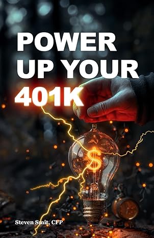 power up your 401 the employee trail to retirement 1st edition steven smit 1964046394, 978-1964046396