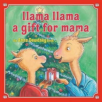 llama llama a gift for mama a christmas book for kids and toddlers 1st edition anna dewdney ,jt morrow