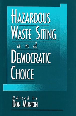 hazardous waste siting and democratic choice 1st edition don munton 0878406255, 978-0878406258