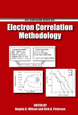 electron correlation methodology 1st edition angela k wilson ,kirk a peterson 084123843x, 978-0841238435