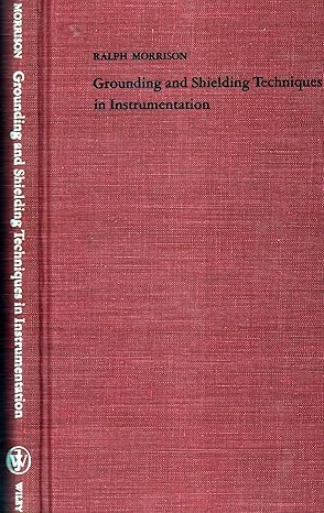grounding and shielding techniques in instrumentation 1st edition ralph morrison 0471838055, 978-0471838050