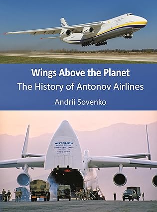 wings above the planet the history of antonov airlines 1st edition andrii sovenko 0954889630, 978-0954889630