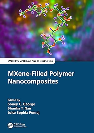 mxene filled polymer nanocomposites 1st edition soney c george ,sharika t nair ,joice sophia ponraj