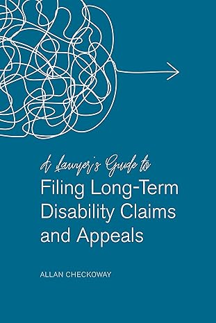 a lawyers guide to filing long term disability claims and appeals 1st edition allan checkoway 1641052953,