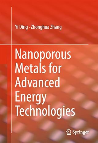 nanoporous metals for advanced energy technologies 1st edition yi ding ,zhonghua zhang 3319297473,